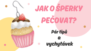 JAK PEČOVAT O ŠPERKY K SEŽRÁNÍ?
